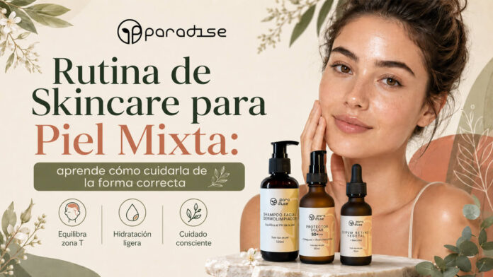 Rutina de skincare natural para piel mixta